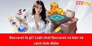 Baccarat là gì? Luật chơi Baccarat cơ bản và cách tính điểm