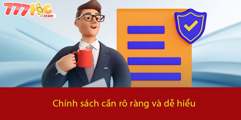 Chính sách cần rõ ràng và dễ hiểu