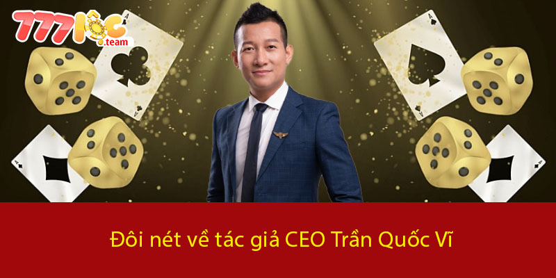 Đôi nét về tác giả CEO Trần Quốc Vĩ