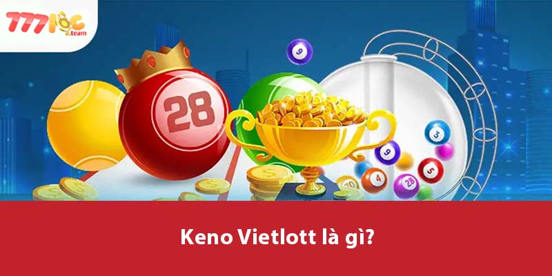 Keno Vietlott là gì?