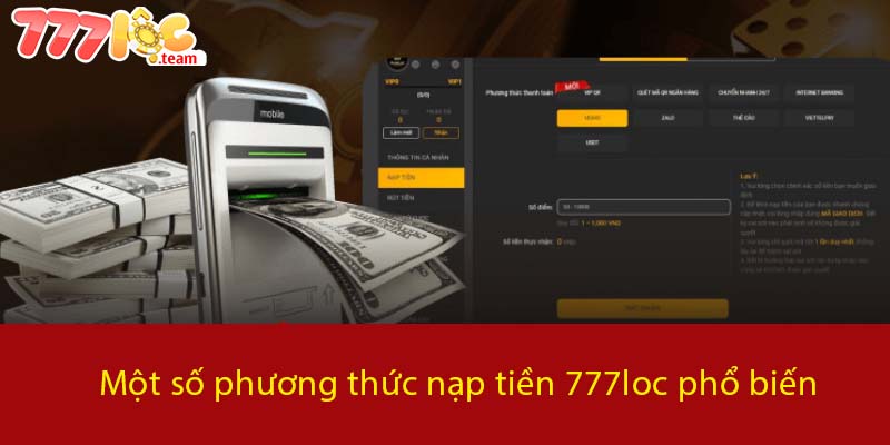 Một số phương thức nạp tiền 777LOC phổ biến