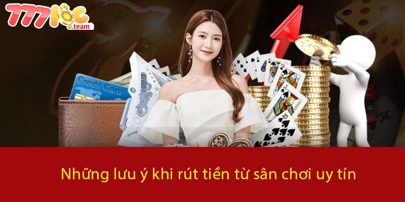 Những lưu ý khi rút tiền từ sân chơi uy tín