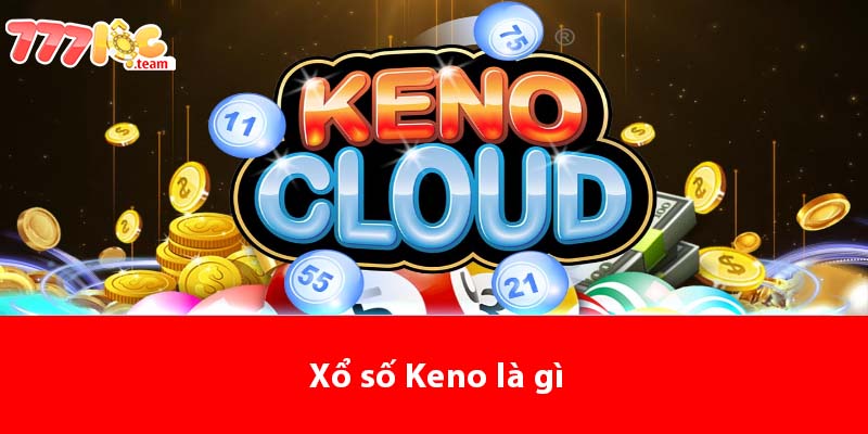 Xổ số Keno là gì?