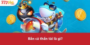 Bắn Cá Thần Tài là gì?