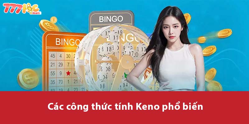 Các công thức tính Keno phổ biến