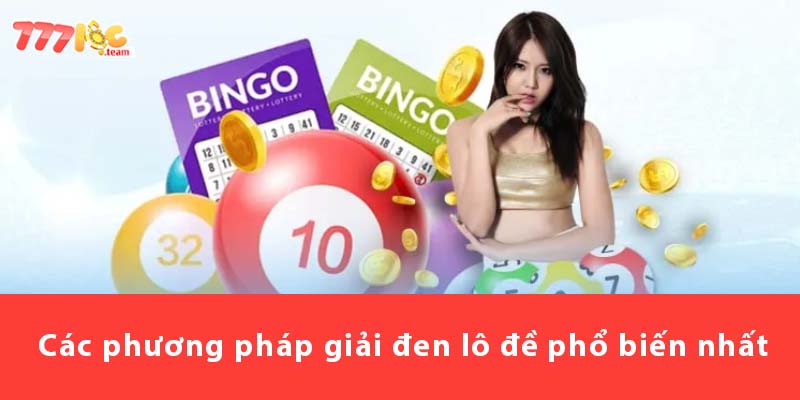 Các phương pháp giải đen lô đề phổ biến nhất