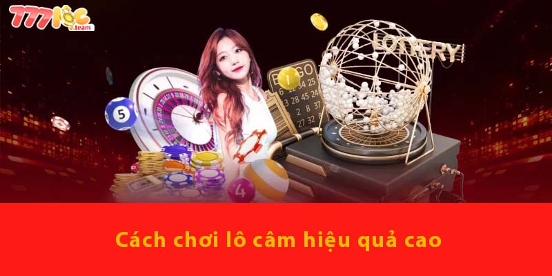 Cách chơi lô câm hiệu quả cao