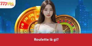 Roulette là gì?